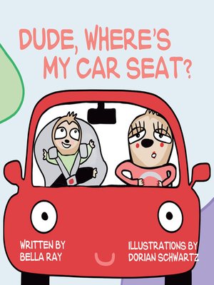 cover image of Dude, Where's My Car Seat?